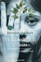 Okładka - W koleinach czasu - Mirosław Doleżych