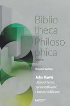 Okładka - John Rawls. Uzasadnienie, sprawiedliwość i rozum publiczny - Krzysztof Kędziora