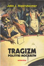 Okładka - Tragizm polityki mocarstw - John J. Mearsheimer