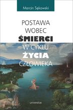 Postawa wobec śmierci w cyklu życia człowieka