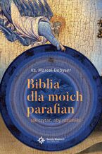 Biblia dla moich parafian. Jak czytać, aby rozumieć. Tom I