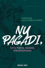 Nu pagadi, czyli młodzi, piękni, sfrustrowani