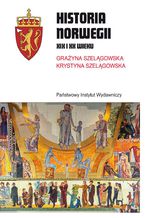 Okładka - Historia Norwegii XIX i XX wieku - Grażyna Szelągowska, Krystyna Szelągowska