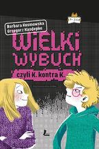 Okładka - Wielki wybuch - Grzegorz Kasdepke, Barbara Kosmowska