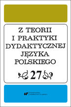 Okadka ksiki Z Teorii i Praktyki Dydaktycznej Jzyka Polskiego. T. 27