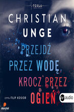 Okładka - Przejdź przez wodę, krocz przez ogień - Christian Unge