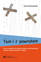 Tam i z powrotem. Rzecz o lalkarskich kontaktach polsko-czechosłowackich i polsko-czesko-słowackich na Śląsku. Wyd. 2. popr. i uzup