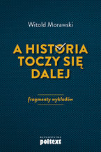 Okładka - A historia toczy się dalej - Witold Morawski