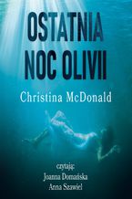 Okładka - Ostatnia noc Olivii - Christina McDonald