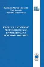 Twrcza aktywno profesjologiczna i profesjonalna seniorw polskich