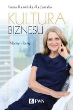 Okładka - Kultura biznesu. Normy i formy - Irena Kamińska-Radomska