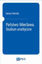 Państwo Miecława. Studium analityczne