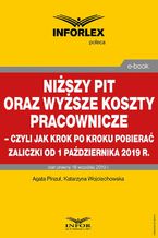 Okładka - Niższy PIT oraz wyższe koszty pracownicze  czyli jak krok po kroku pobierać zaliczki od 1 października 2019 r - Katarzyna Wojciechowska, Agata Pinzuł