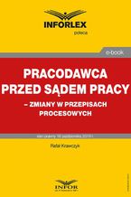 Okładka - Pracodawca przed sądem pracy  zmiany w przepisach procesowych - Rafał Krawczyk