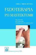 Okładka - Fizjoterapia po mastektomii - Emilia Mikołajewska