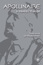 Okładka - Apollinaire  travers l`Europe - Wiesław Kroker