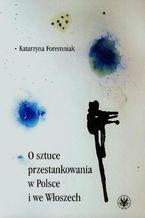 O sztuce przestankowania w Polsce i we Włoszech. Rozwój normy interpunkcyjnej od XVI wieku do współczesności