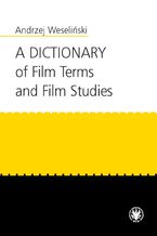 Okadka ksiki A Dictionary of Film Terms and Film Studies