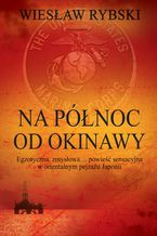 Okładka - Na północ od Okinawy - Wiesław Rybski