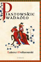 Okładka - Piastowskie wahadło - Łukasz Malinowski