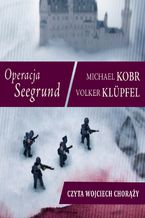 Okładka - Operacja Seegrund - Volker Klupfel, Michael Kobr