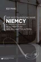 Der Westslawische Name Niemcy für Deutsche und Deutschland im Schrifttum des Frühmittelalters