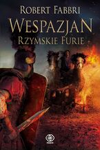 Okładka - Wespazjan (#7). Wespazjan. Rzymskie Furie - Robert Fabbri