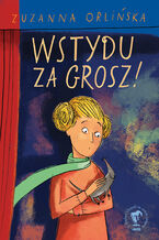 Okładka - Wstydu za grosz! - Zuzanna Orlińska