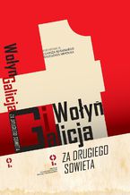 Okładka - Wołyń i Galicja za drugiego Sowieta - Opracowanie zbiorowe