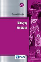 Maszyny kroczące. Podstawy, projektowanie, sterowanie i wzorce biologiczne