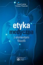 Etyka medyczna z elementami filozofii