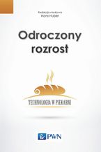 Odroczony rozrost. Technologia w piekarni