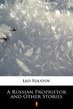 Okładka - A Russian Proprietor and Other Stories - Leo Tolstoy