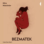 Okadka - Bezmatek - Mira Marcinw