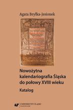 Okadka ksiki Nowoytna kalendariografia lska do poowy XVIII wieku. Katalog