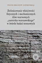 Zróżnicowanie właściwości fizycznych i mechanicznych iłów warwowych