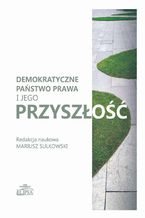 Demokratyczne państwo prawa i jego przyszłość