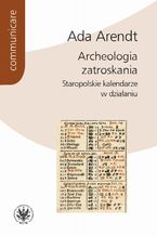 Okładka - Archeologia zatroskania - Ada Arendt