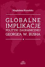 Globalne implikacje polityki zagranicznej George'a W. Busha