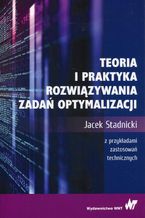 Teoria i praktyka rozwiązywania zadań optymalizacji