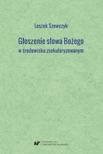 Głoszenie słowa Bożego w środowisku zsekularyzowanym