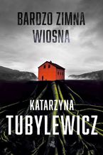 Okładka - Bardzo zimna wiosna. Tom 1 - Katarzyna Tubylewicz