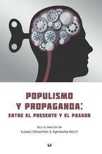 Populismo y propaganda: entre el presente y el pasado