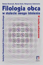 Okładka - Filologia obca w stulecie swego istnienia - Dariusz Krawczyk, Maciej Smuk, Małgorzata Sokołowicz