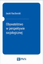 Okładka - Obywatelstwo w perspektywie socjologicznej - Jacek Raciborski