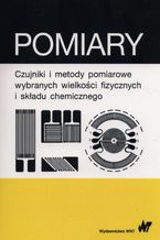 Pomiary czujniki i metody pomiarowe wybranych wielkości fizycznych i składu chemicznego