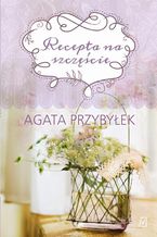 Okładka - Recepta na szczęście - Agata Przybyłek