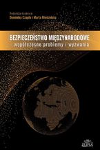 Bezpieczeństwo międzynarodowe Współczesne problemy i wyzwania