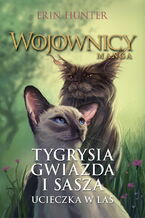 Wojownicy. Manga (Tom 2). Tygrysia Gwiazda i Sasza. Ucieczka w las