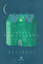 Okładka - Zaczekaj - Joanna Papuzińska